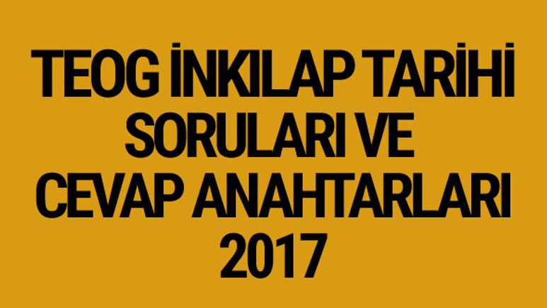 TEOG inkılap soruları 27 Nisan 2017 cevap anahtarları EBA