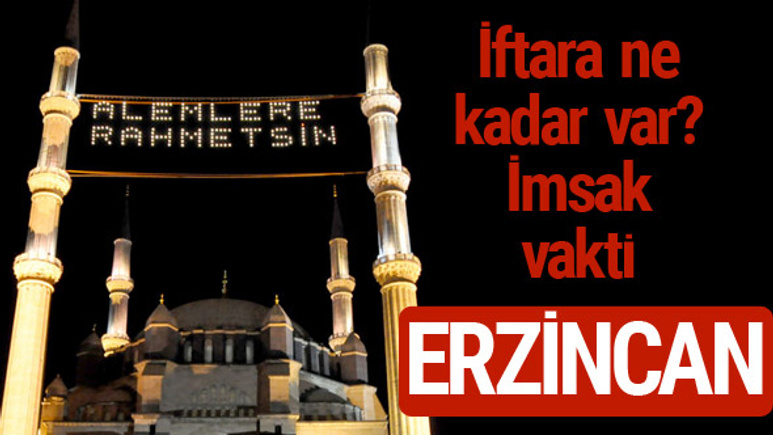 Erzincan iftar saatleri 2017 sahur ezan imsak vakti