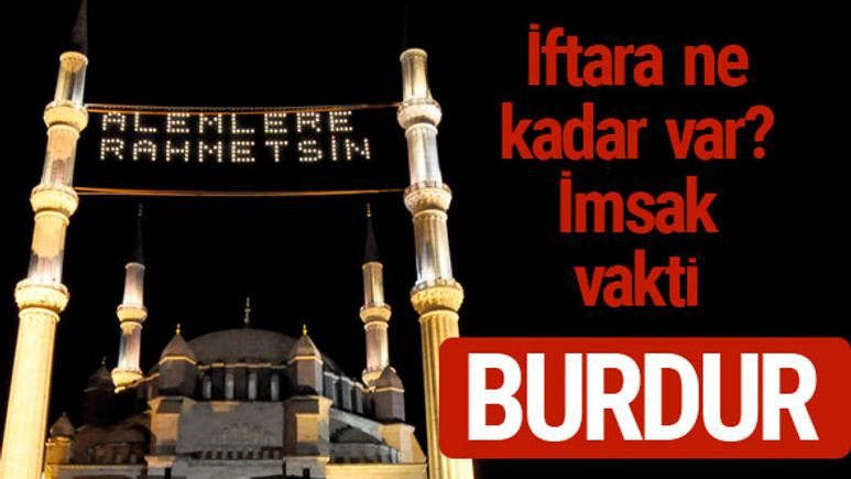 Burdur iftar saatleri 2017 sahur ezan imsak vakti