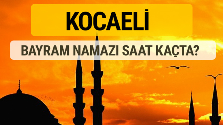 Kocaeli Kurban bayramı namazı saati - 2017
