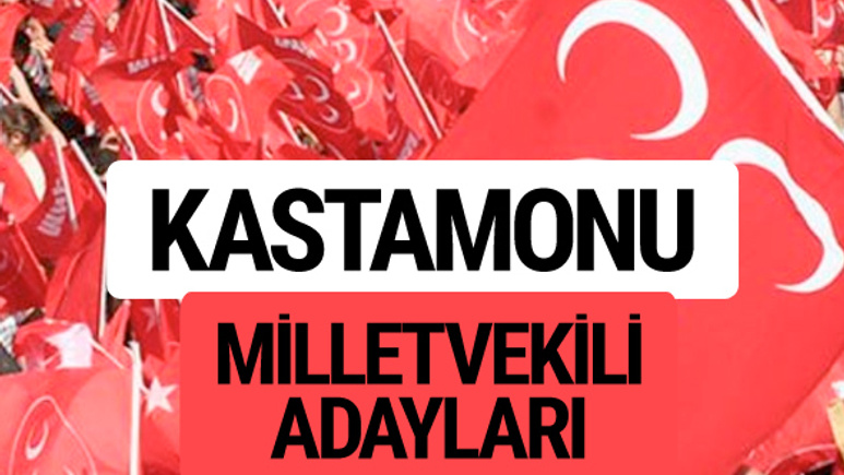 MHP Kastamonu milletvekili adayları 2018 YSK kesin listesi
