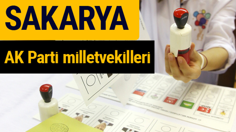 AK Parti Sakarya Milletvekilleri 2018 - 27. dönem AKP isim listesi