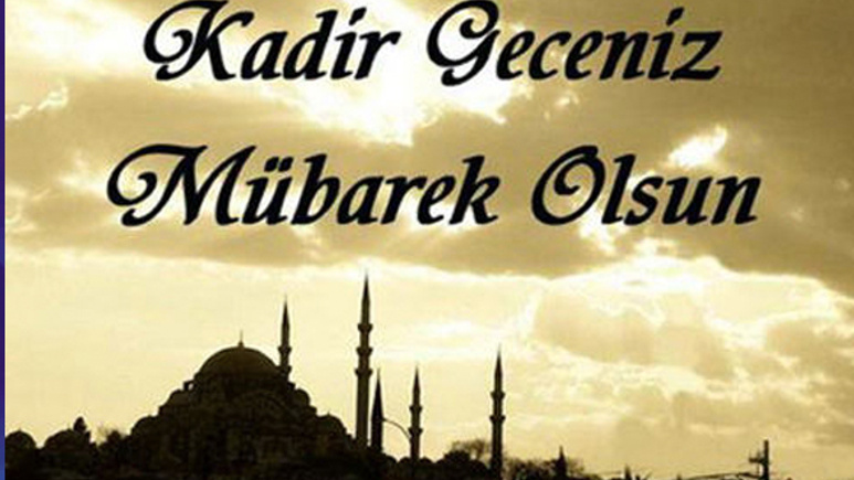 Kadir Gecesi 2018 hangi gün Kadir Gecesi faziletleri neler?