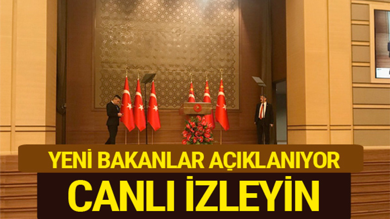 Yeni kabine canlı yayını Erdoğan bakanları açıklıyor izleyin!