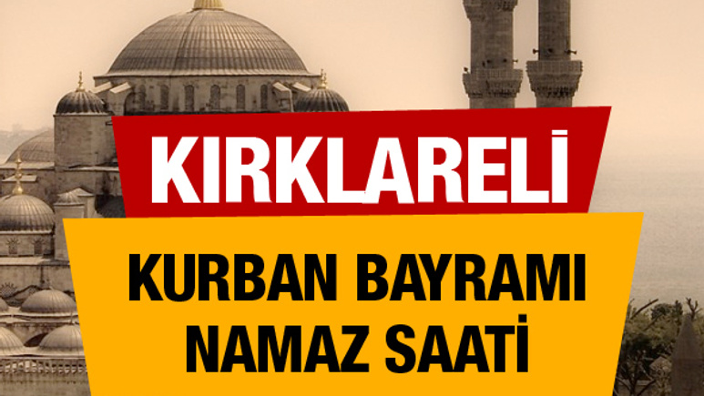 Kırklareli Kurban bayramı namaz saati : 07:07
