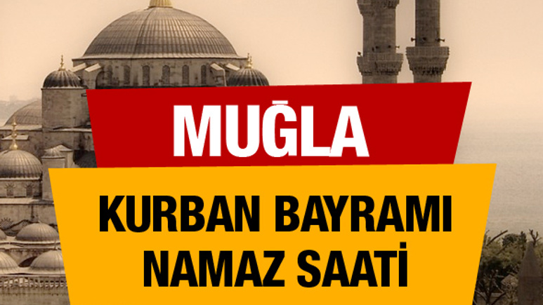 Muğla kurban bayramı namazı saatini diyanet açıkladı