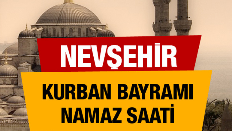 Nevşehir Kurban bayramı namaz saati : 06:40