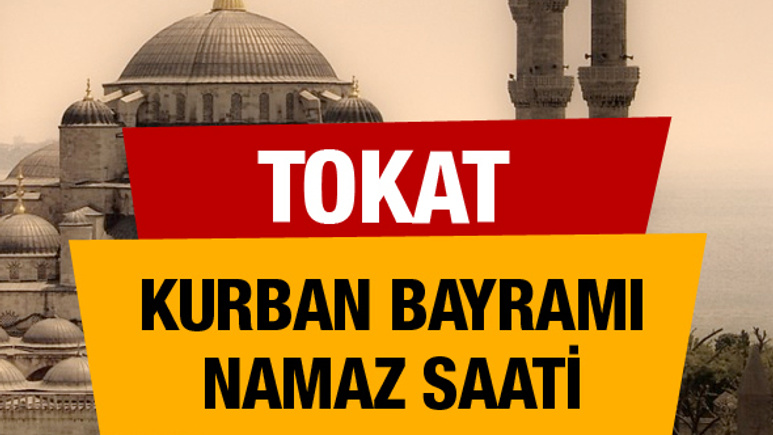 Tokat Kurban bayramı namaz saati : 06:31