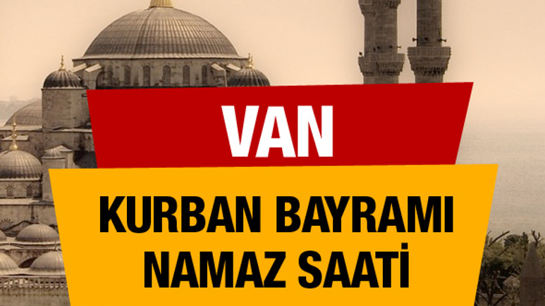 Van Kurban bayramı namaz saati : 06:05
