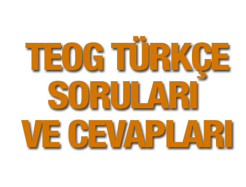 TEOG Türkçe soruları ve cevap anahtarı 25 Kasım 2015 EBA