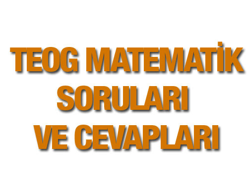 TEOG Matematik soruları ve cevap anahtarı 25 Kasım 2015 EBA