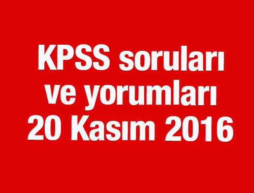KPSS yorumları KPSS soruları nasıldı 20 Kasım 2016 Pazar