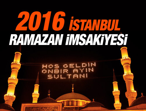 İstanbul İmsakiye 2016 iftar ezan saatleri sahur vakti