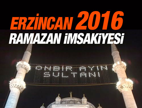 Erzincan İmsakiye 2016 iftar ezan saatleri sahur vakti