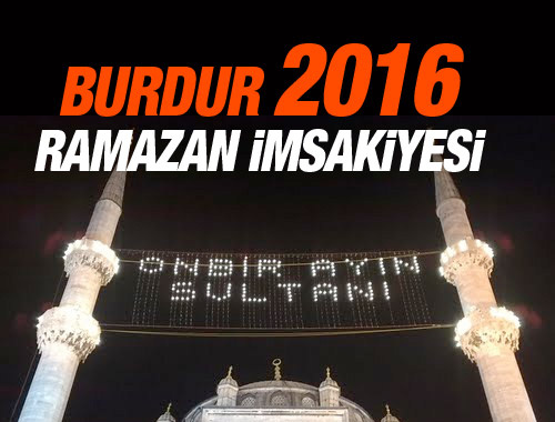 Burdur İmsakiye 2016 iftar ezan saatleri sahur vakti