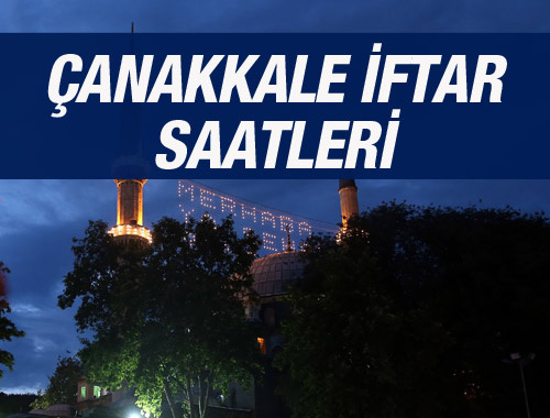 Çanakkale iftar vakti 2016 sahur saatleri ezan vakitleri 