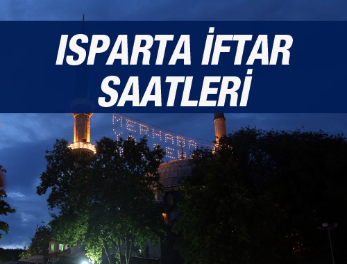 Isparta iftar vakti 2016 sahur saatleri ezan vakitleri 