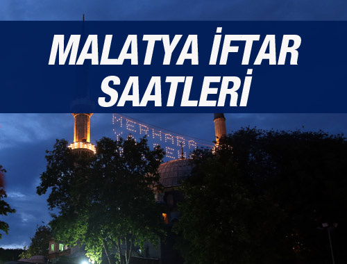 Malatya iftar vakti 2016 sahur saatleri ezan vakitleri 