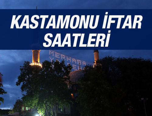 Kastamou iftar vakti 2016 sahur saatleri ezan vakitleri 