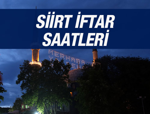 Siirt iftar vakti 2016 sahur saatleri ezan vakitleri 