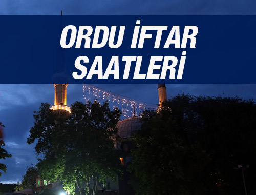 Ordu iftar vakti 2016 sahur saatleri ezan vakitleri 