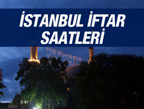 İstanbul iftar saati ezan vakti sahur vakitleri kaçta?