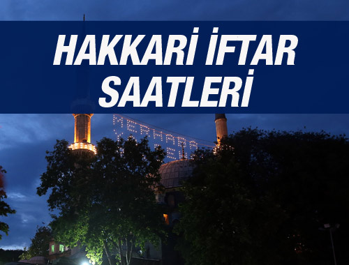 Hakkari iftar saati ezan sahur vakti kaçta?