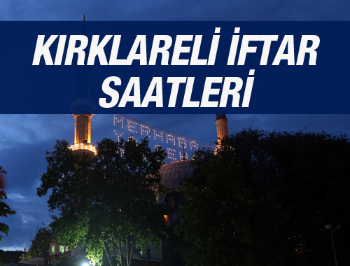 Kırklareli iftar saati ezan sahur vakti kaçta?