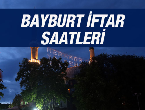 Bayburt iftar saati ezan sahur vakti kaçta?