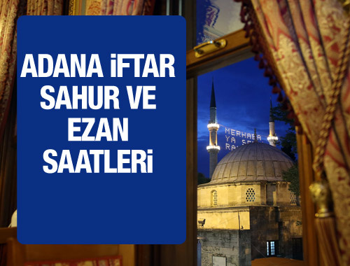 Adana iftar vakti 2016 sahur ezan saatleri