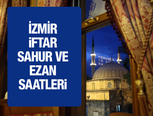 İzmir iftar vakti 2016 sahur ezan saatleri