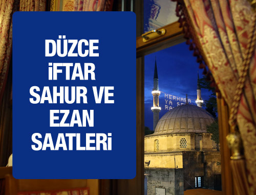 Düzce iftar vakti 2016 sahur ezan saatleri