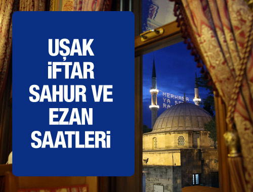 Uşak iftar vakti 2016 sahur ezan saatleri