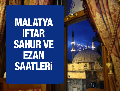 Malatya iftar vakti 2016 sahur ezan saatleri