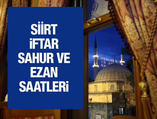 Siirt iftar vakti 2016 sahur ezan saatleri