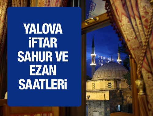 Yalova iftar vakti 2016 sahur ezan saatleri