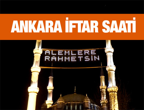 Ankara iftar vakti akşam ve sabah ezanı saatleri
