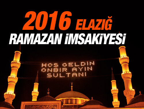 Elazığ iftar vakti sahur saatleri İmsakiye 2016