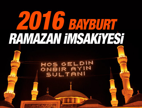 Bayburt iftar vakti sahur saatleri İmsakiye 2016