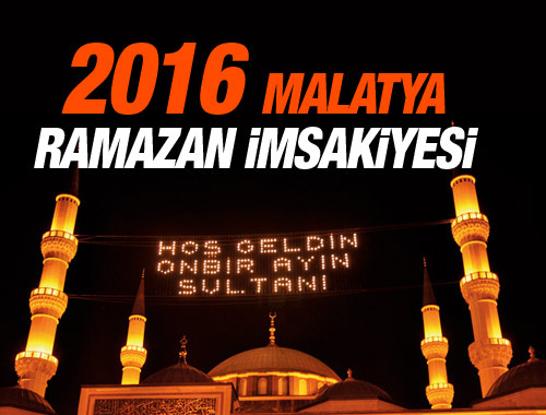 Malatya iftar vakti sahur saatleri İmsakiye 2016