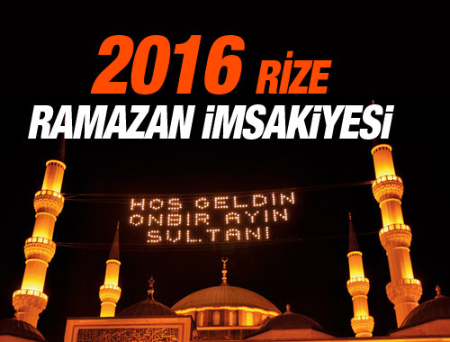 Rize iftar vakti sahur saatleri İmsakiye 2016