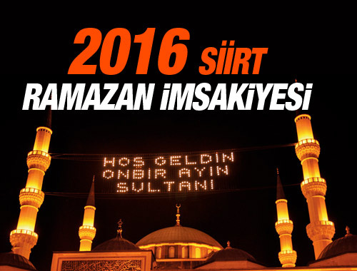 Siirt iftar vakti sahur saatleri İmsakiye 2016