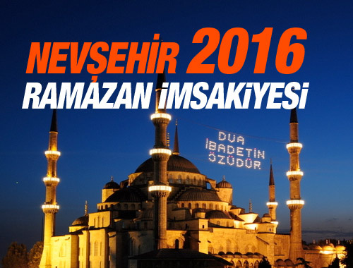 Nevşehir iftar vakti 2016 sahur imsak saatleri