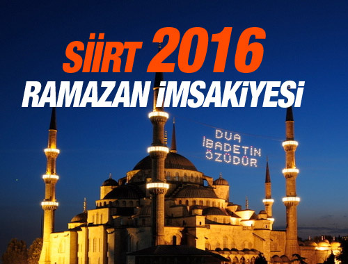 Siirt iftar vakti 2016 sahur imsak saatleri