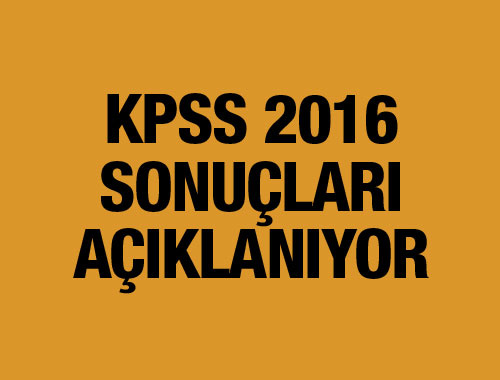 KPSS sonuçları 2016 açıklanıyor ÖSYM son açıklama