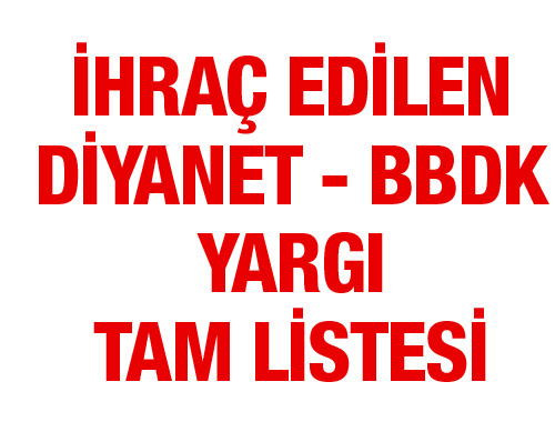 İhraç edilen Diyanet - TRT - BBDK - Başbakanlık listesi