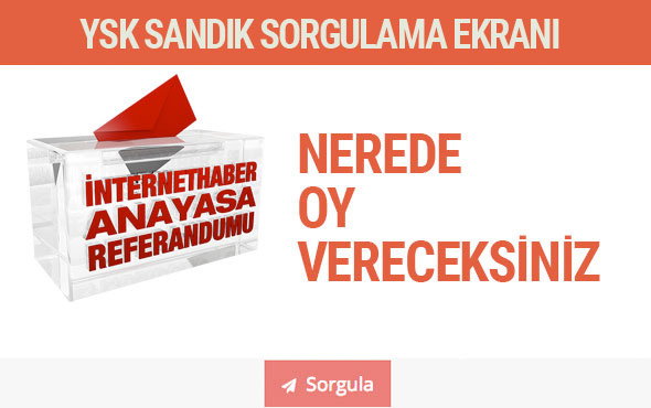 YSK sandık sorgulama referandumda nerede oy kullanacağım