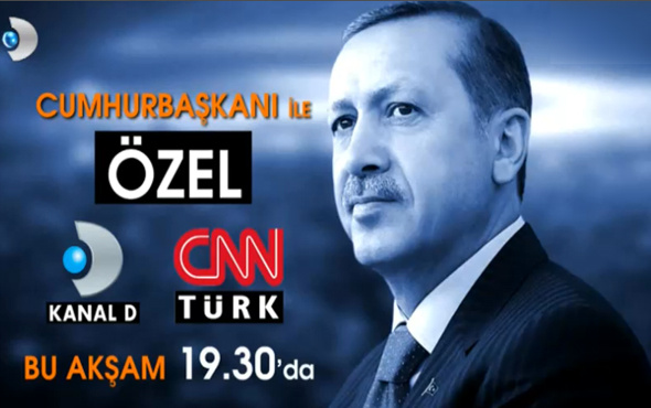 Cumhurbaşkanı Erdoğan CNN Türk ve Kanal D’nin ortak yayınına katılıyor