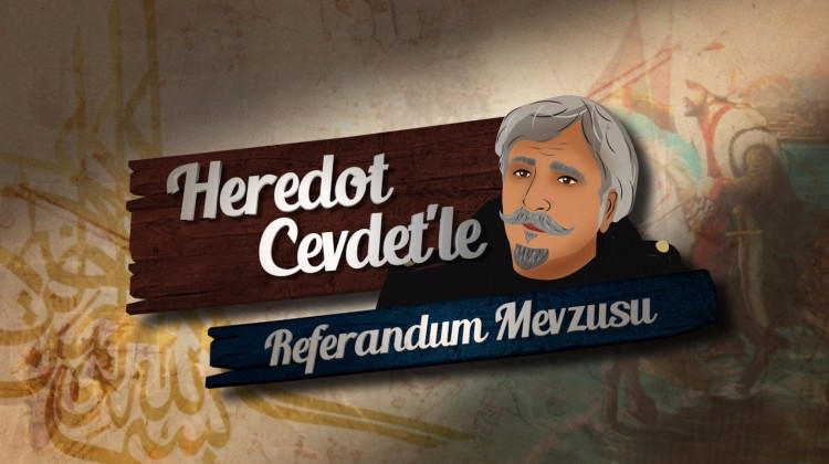 Heredot Cevdet 16 Nisan Referandumu için geri döndü