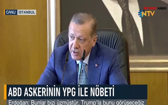 Erdoğan'dan ABD-YPG nöbetine sert tepki